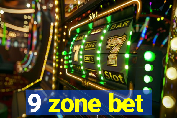 9 zone bet